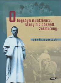O bogatym młodzieńcu, który nie odszedł zasmucony - Jan Grzegorczyk - ebook