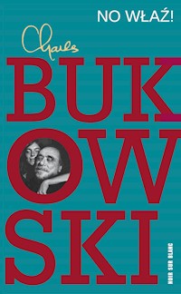 No właź! - Charles Bukowski - ebook + książka