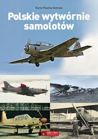Polskie wytwórnie samolotów - Placha-Hetman Karol - książka