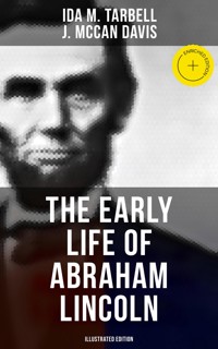 The Early Life of Abraham Lincoln (Illustrated Edition) - Ida M. Tarbell - ebook