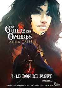 La Guilde des Ombres - Tome 1 - Anna Triss - ebook