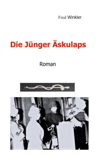 Die Jünger Äskulaps - Fred Winkler - ebook