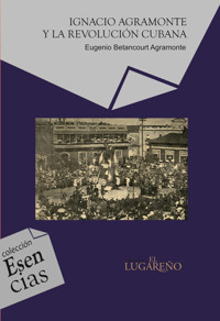 Ignacio Agramonte y la revolución cubana - Eugenio Betancourt Agramonte - ebook