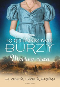 Kochankowie Burzy Tom 4 Martwa cisza - Gizela Erban Elżbieta - książka