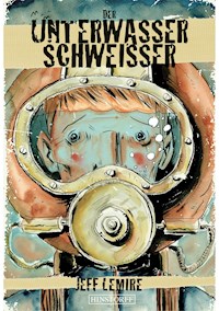 Der Unterwasser-Schweißer - Lemire Jeff - ebook