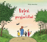 Dzień z przyjaciółmi - Philip Waechter - książka