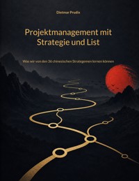 Projektmanagement mit Strategie und List - Dietmar Prudix - ebook