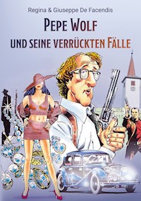 Pepe Wolf und seine verrückten Fälle - Regina De Facendis - ebook