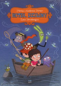 Śpiew Skrzekowyjca. Seria Hotel Dziwny. Tom 2 - Katherine Ferrier, Florian Ferrier - książka
