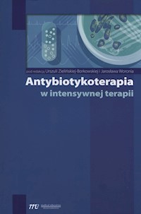 Antybiotykoterapia w intensywnej terapii - Zielińska-Borkowska Urszula, Woroń Jarosław - książka