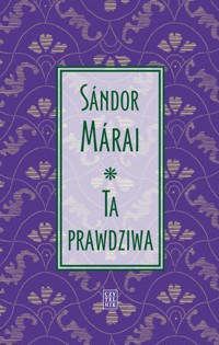 Ta prawdziwa - Marai Sandor - ebook + książka