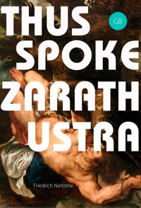 Thus Spoke Zarathustra: A Book for All and None - Friedrich Nietzsche - ebook