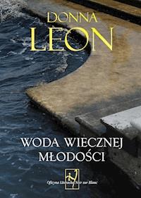 Woda wiecznej młodości - Donna Leon - ebook + książka