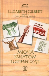 Imiona kwiatów i dziewcząt - Elizabeth Gilbert - ebook + książka