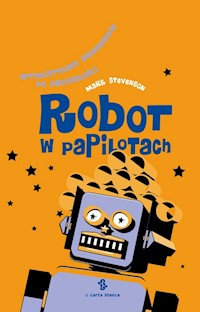 Robot w papilotach - Stevenson Mark - książka