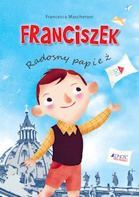 Franciszek Radosny papież - Mascheroni Francesca - książka
