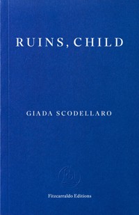 Ruins, Child - Giada Scodellaro - ebook