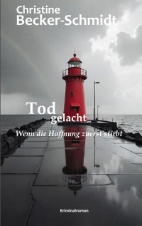 Tod gelacht - Christine Becker-Schmidt - ebook
