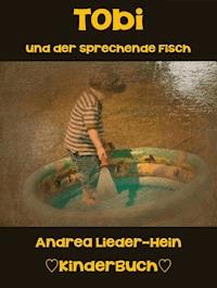 Tobi und der sprechende Fisch - Andrea Lieder-Hein - ebook