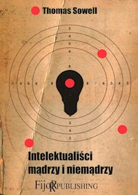 Intelektualiści mądrzy i niemądrzy - Thomas Sowell - książka