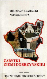 Zabytki Ziemi Dobrzyńskiej. Przewodnik bibliograficzny - Mirosław Krajewski, Andrzej Metz - ebook