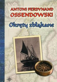Okręty zbłąkane - Ossendowski Antoni Ferdynand - książka