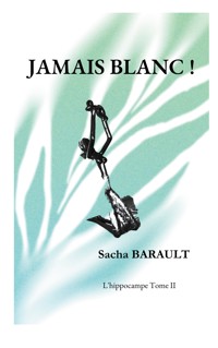 Jamais blanc ! - Sacha Barault - ebook