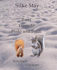 Zwei Freunde Pinki und Poldi - Silke May - ebook