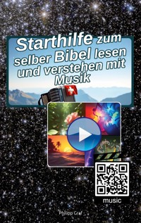 Starthilfe zum selber Bibel lesen und verstehen mit Musik - Philipp Graf - ebook