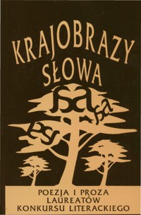 Krajobrazy słowa. Poezja i proza laureatów konkursu literackiego 2004 - wybór Piotr Kowalski - ebook