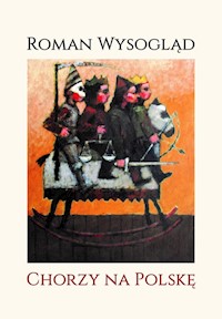 Chorzy na Polskę - Wysogląd  Roman - książka