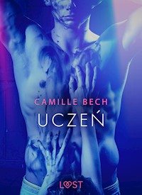 LUST. Uczeń - opowiadanie erotyczne - Camille Bech - ebook + audiobook
