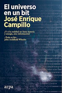 El universo en un bit - José Enrique Campillo - ebook