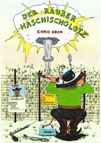 Der Räuber Haschischglotz - Christian Koch - ebook