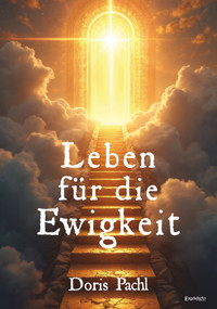 Leben für die Ewigkeit - Doris Pachl - ebook
