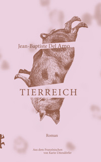 Tierreich - Jean-Baptiste Del Amo - ebook