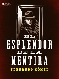 El esplendor de la mentira - Fernando Gómez - ebook