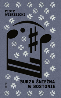 Burza śnieżna w Bostonie - Piotr Wierzbicki - ebook + książka