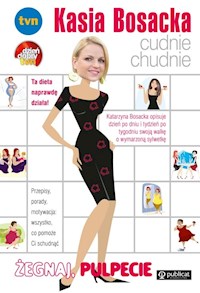Kasia Bosacka cudnie chudnie Żegnaj pulpecie - Katarzyna Bosacka - książka