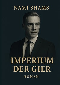 Imperium der Gier - Nami Shams - ebook