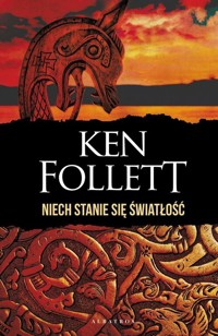 Niech stanie się światłość - Ken Follet - książka