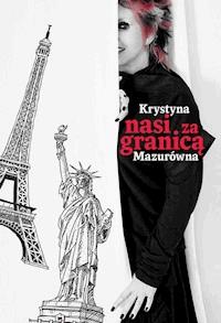 Nasi za granicą - Krystyna Mazurówna - ebook + książka