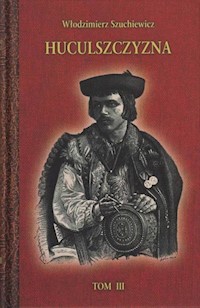 Huculszczyzna Tom 3 - Szuchewicz Włodzimierz - książka