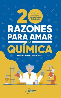 20 razones para amar la química - Héctor Busto Sancirián - ebook