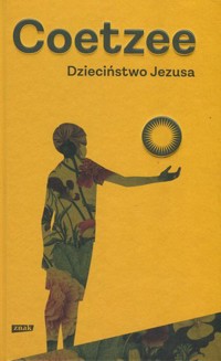 Dzieciństwo Jezusa - John Maxwell Coetzee - książka
