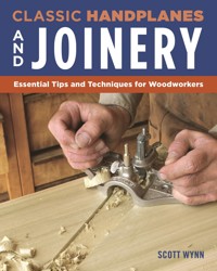 Classic Handplanes and Joinery - Scott Wynn - ebook