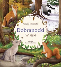 Dobranocki. W lesie - Patrycja Murasicka - książka