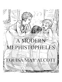 A Modern Mephistopheles - Louisa May Alcott - ebook