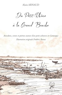 Du Petit-Rhône à la Grand'Bouche - Alain Arnaud - ebook