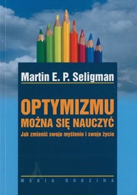 Optymizmu można się nauczyć - Martin E.P. Seligman - ebook + audiobook + książka